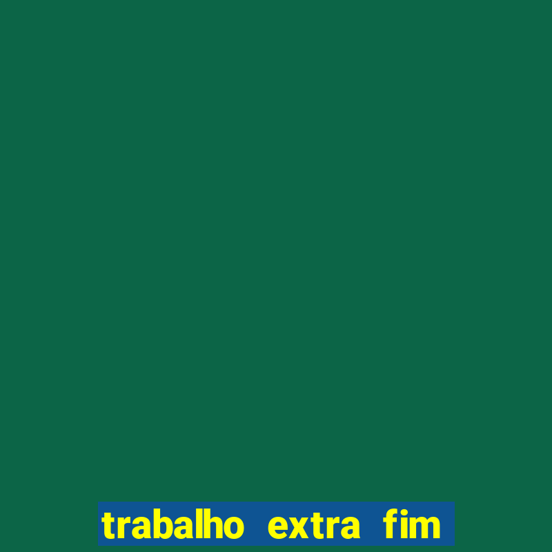 trabalho extra fim de semana porto